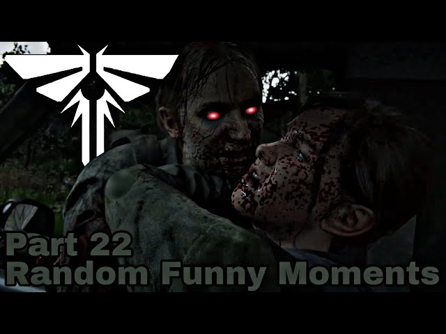 The Last of Us Part II - Random Funny Moments - Part 22