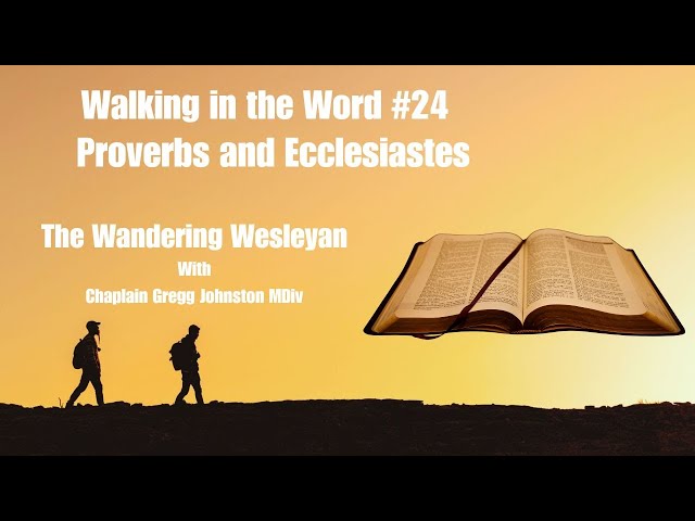 Walking in the Word #24 - Proverbs and Ecclesiastes