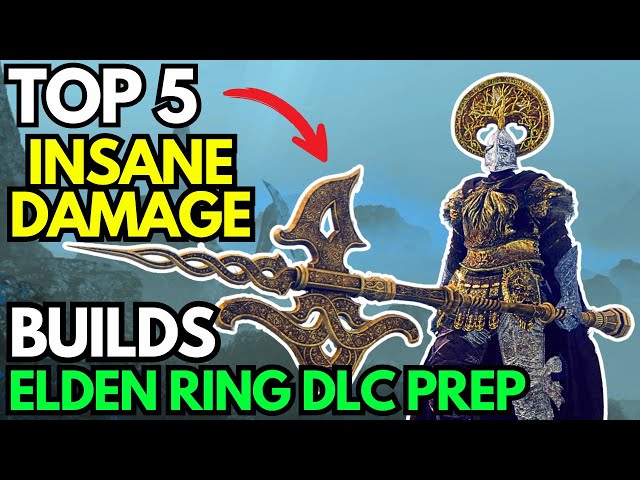 Elden Ring DLC - 5 Of The Best BUILDS To DOMINATE Shadow of the Erdtree (Elden Ring DLC Build Prep)