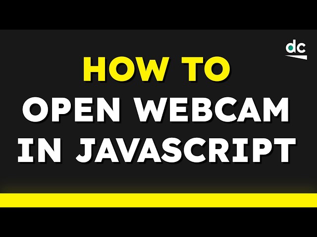 How to Access the Webcam — Easy JavaScript Tutorial