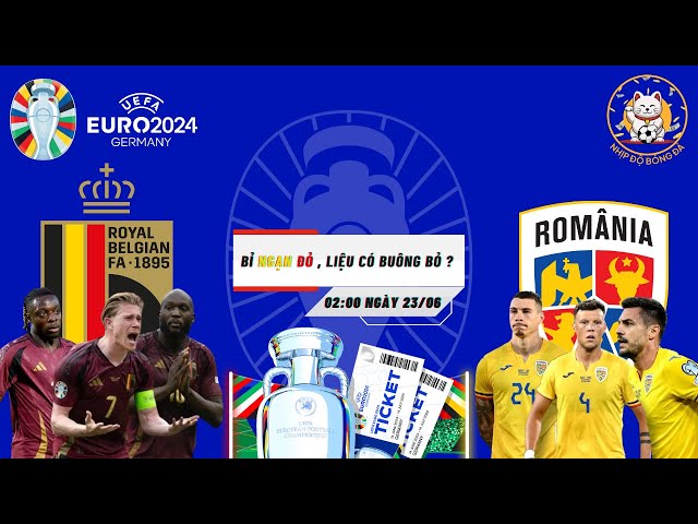 NHẬN ĐỊNH BỈ VS ROMANIA | 02:00 NGÀY 23/06 | EURO 2024 - BẢNG E | NHỊP ĐỘ BÓNG ĐÁ