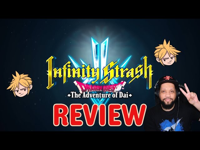 Infinity Strash DRAGON QUEST The Adventure of Dai Review