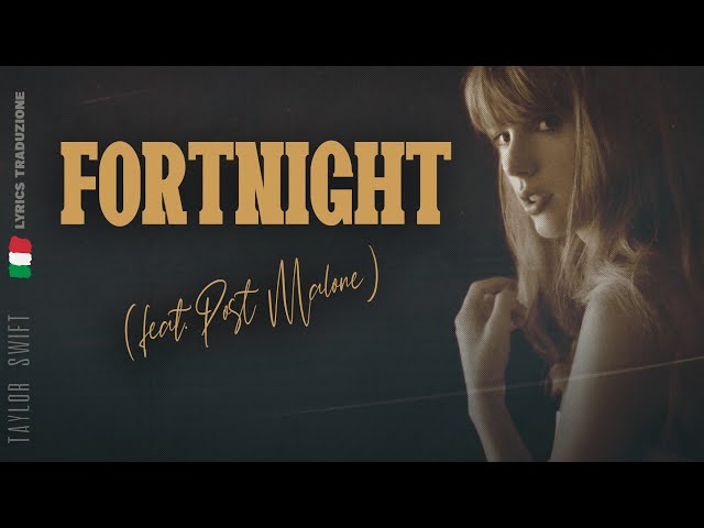 Taylor Swift 🎵 FORTNIGHT ft. Post Malone (Traduzione Italiana 🇮🇹)