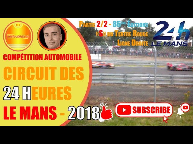 🟥 👉 FRANCE ↔️ LE MANS ➡️ 24 HEURES/COURSE AUTOMOBILE | 2018 ⚪