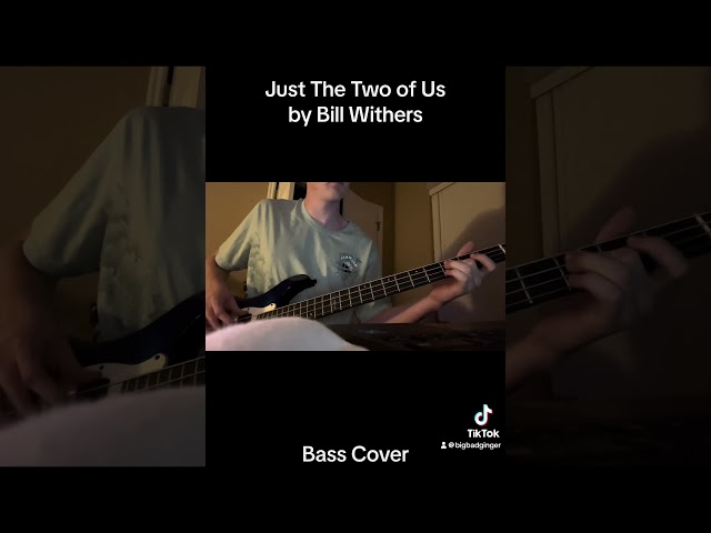 Just The Two of Us by Bill Withers Bass Cover