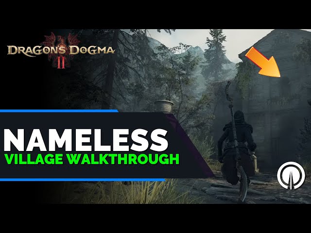 Dragon's Dogma 2 Nameless Village Complete Walkthrough Guide