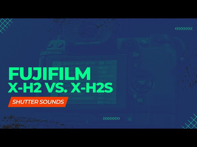 Fujifilm X-H2 vs X-H2s Shutter Sound