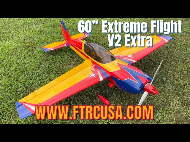 60” Extreme Flight V2 Extra- Full Throttle RC