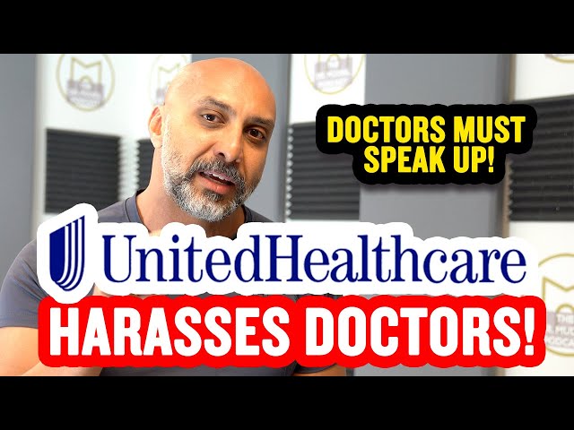 UNITEDHEALTHCARE HARASSES DOCTORS!