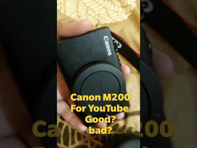 Canon M200 Good For YouTube Or not !