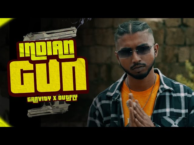 INDIAN GUN - GRAVITY x OUTFLY (Official Music Video)