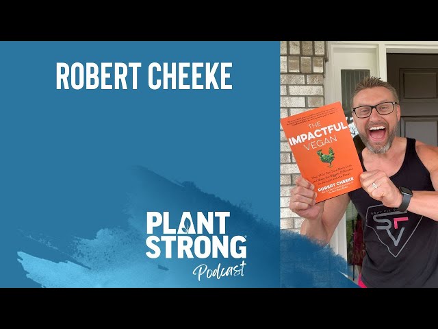 Ep. 254: Robert Cheeke - Become an Impactful Vegan