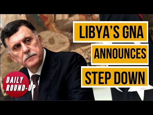 GNA government announces step-down in Libya