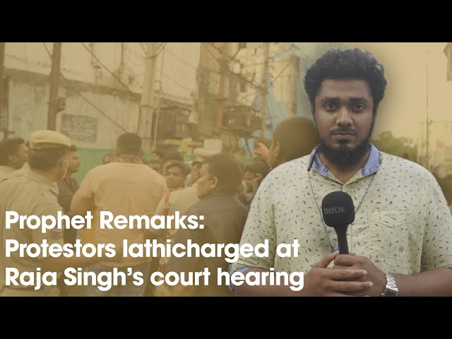 Prophet Remarks: Protestors lathicharged at Raja Singh’s court hearing
