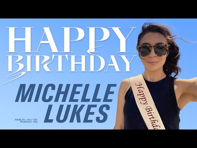 Happy Birthday Michelle Lukes