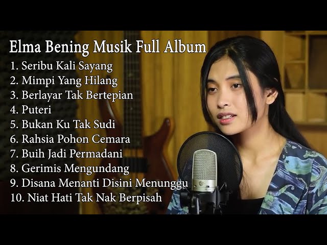 Elma Bening Musik Cover Full Album Lagu Malaysia Seribu Kali Sayang