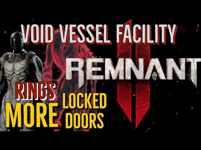 Remnant 2 - Void Vessel Facility - Lets Play! - Glyph Door - Locked Red Door