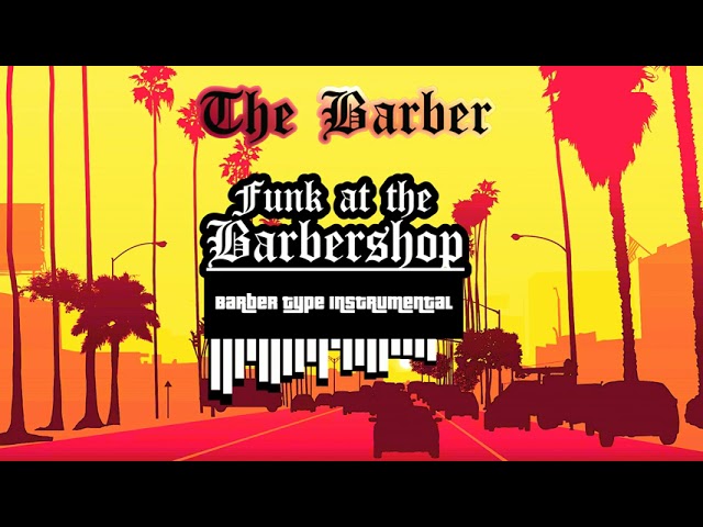 Barber type Instrumental - Funk at the Barbershop