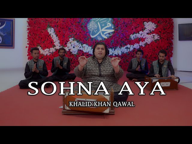 Sohna Aya - New Qawali 2022 By Khalid Khan | Khalid Khan Official