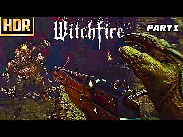 Witchfire | Before Release | PART 1 | 1440P HDR