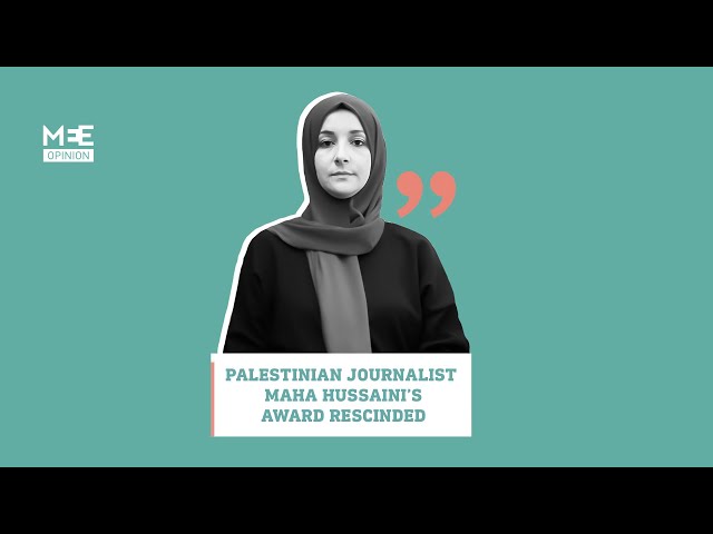 Palestinian journalist Maha Hussaini’s ‘Courage in Journalism Award’ rescinded