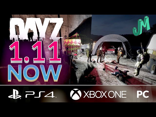 DayZ 1.11 🎒 Update Out Now 🎮 PS4, XBOX, PS5, Series X|S and PC