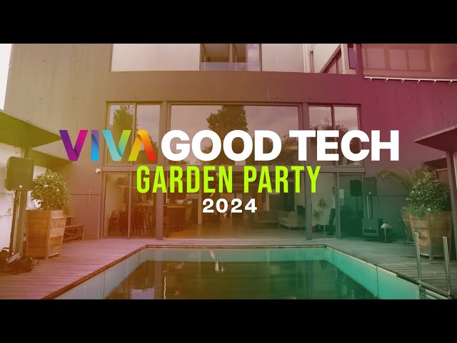 Viva Good Tech Garden Party 2024 - Villa Good Tech LINAGORA #VivaTech #VivaIssy #Party