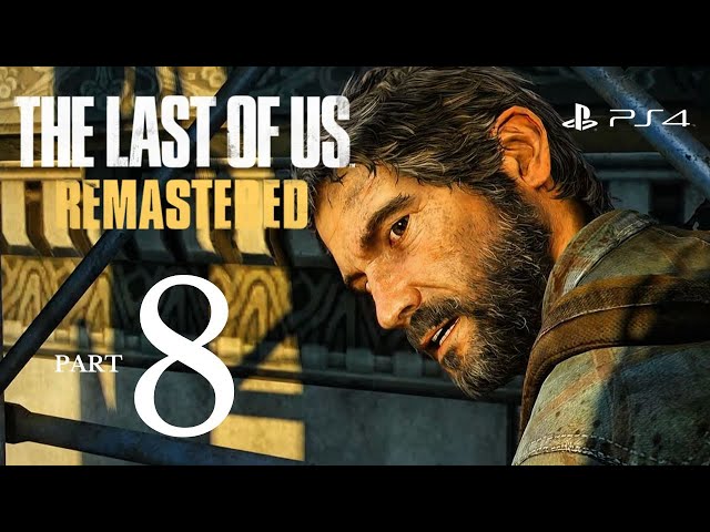 The Last of Us Remastered (PS4 1080p) - Walkthrough Part 8 - Abandoned Hotel | No Commentary
