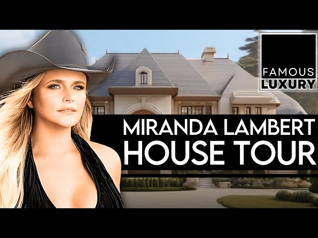Inside Miranda Lambert's Lavish Homes: From Nashville Mansion to Rural Paradise | Exclusive Tour!