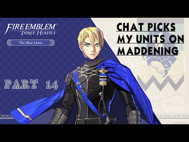 Three Houses Maddening - Azure Moon (Chat picks my units): Dimitri returns to Fhirdiad?