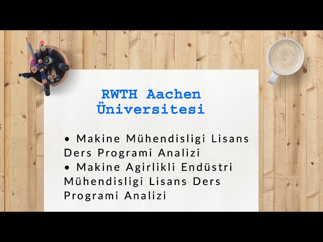 RWTH Aachen Üniversitesi Makine ve Endüstri Mühendisligi Ders Programi Analizi | Video 3