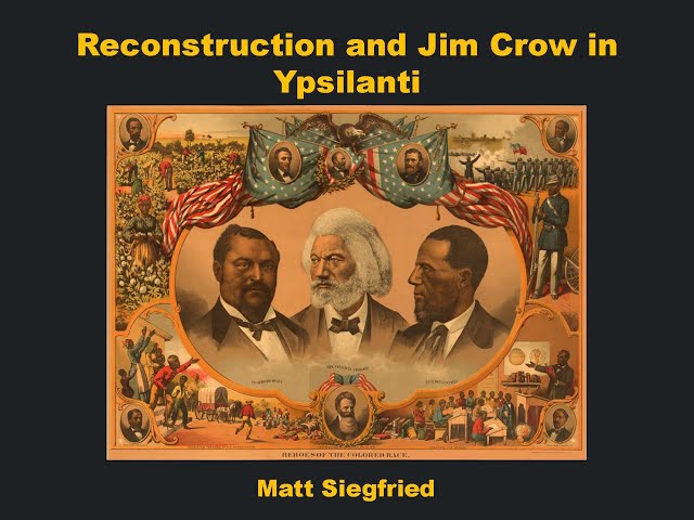 A Revolution and its Reversals : Reconstruction and the Rise of Jim Crow in Ypsilanti.