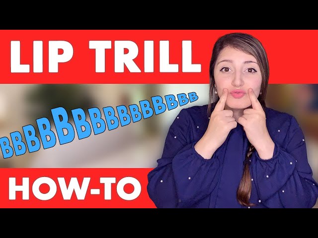 How to do a Lip Trill!