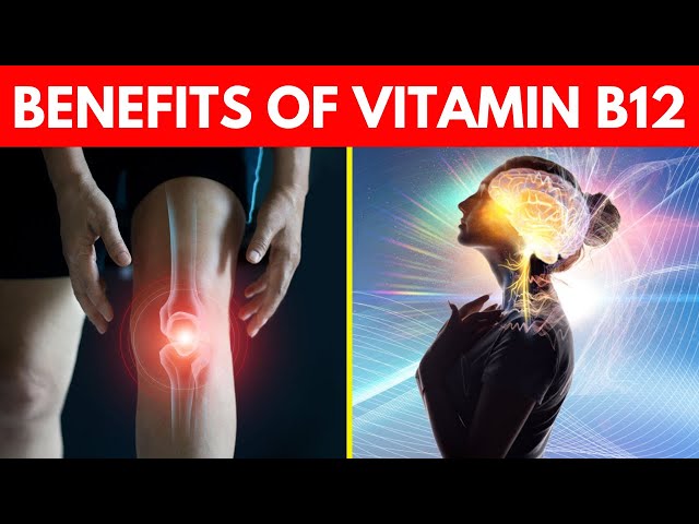 12 Essential Benefits Of Vitamin B12 You Need To Know