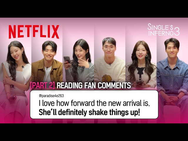 [Part 2] Cast of #SinglesInferno3 reads actual fan comments #Netflix