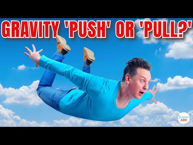 Does Gravity 'Push' or 'Pull?'