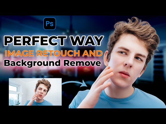 How to Perfectly Retouch Photos and Remove Backgrounds: A Step-by-Step Guide for Any Image