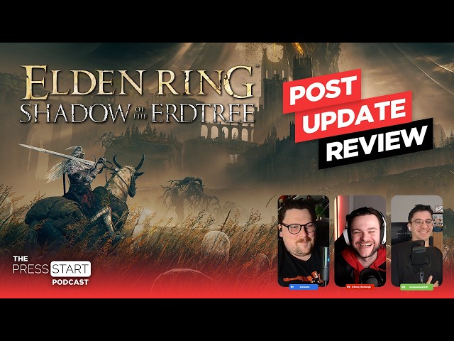 Our Elden Ring: Shadow Of The Erdtree Review (Post-Update) - The Press Start Podcast