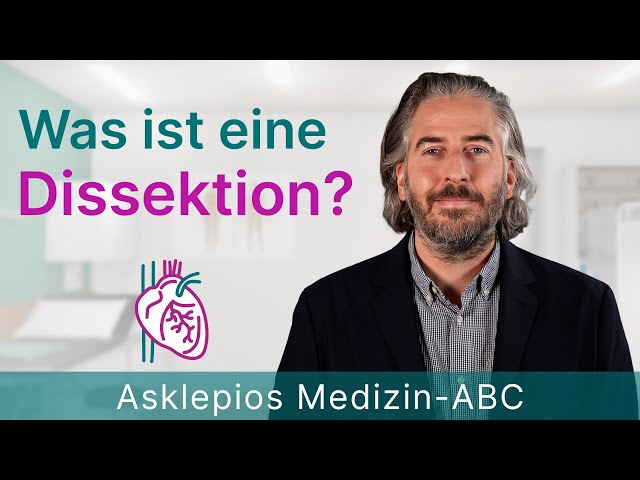 Was ist eine Dissektion? - Medizin ABC | Asklepios