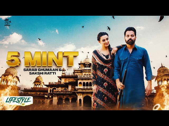 5 Mint | Sarab Ghumaan | Sakshi Ratti | Punjabi Songs 2023 |  Punjabi Songs 2023