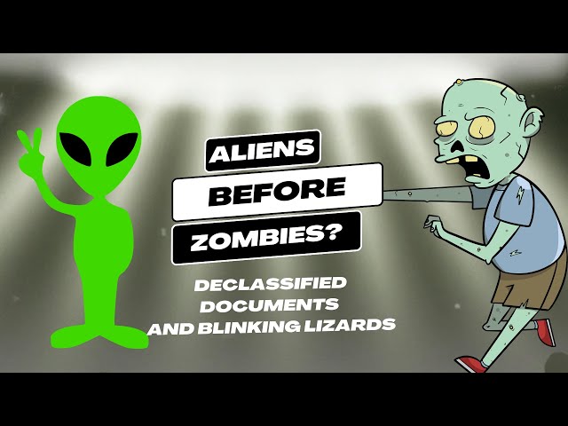 Are Aliens Coming Before Zombies? Declassified Documents and Blinking Lizards
