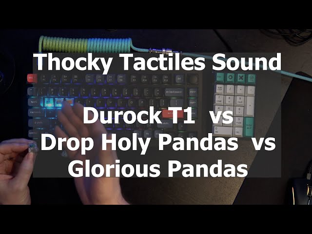 Thocky tactile sound test: Durock T1 vs Drop Holy Pandas vs Glorious Pandas.