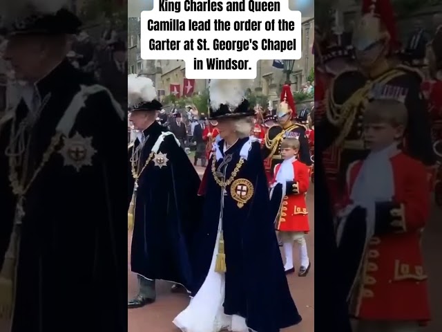 King Charles and Queen Camilla lead the order of the Garter at St. George's Chapel in Windsor.