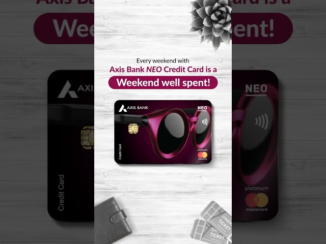 Axis Bank | Weekend Post - NEO Credit Card