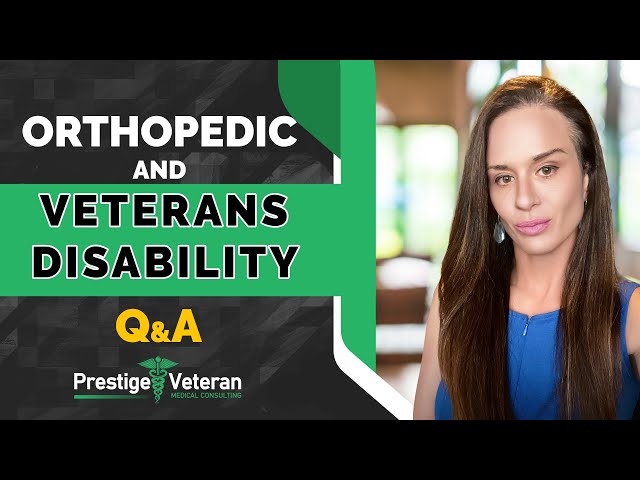 Orthopedic and Veterans Disability Q&A