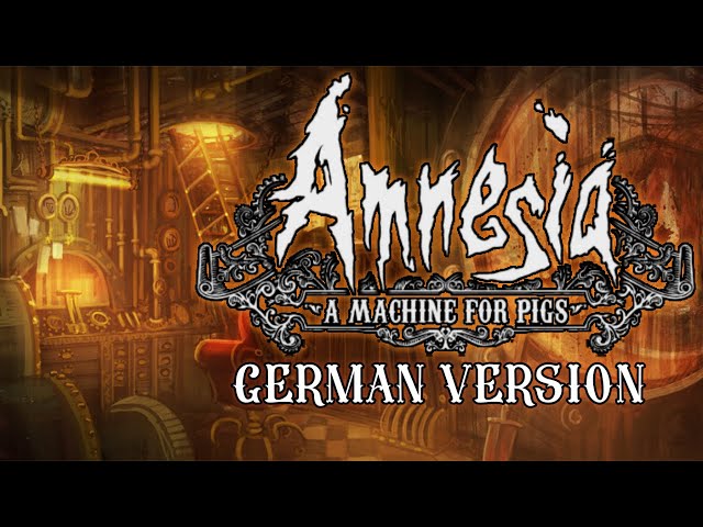 Amnesia A Machine for Pigs [Full Walkthrough] German Version - Deutsche Version