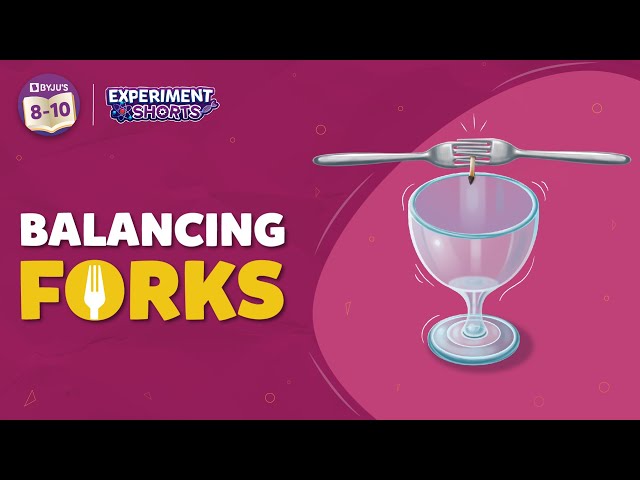 Defying Gravity | Centre of Gravity- Balancing Forks | Science Experiments at Home | BYJU'S