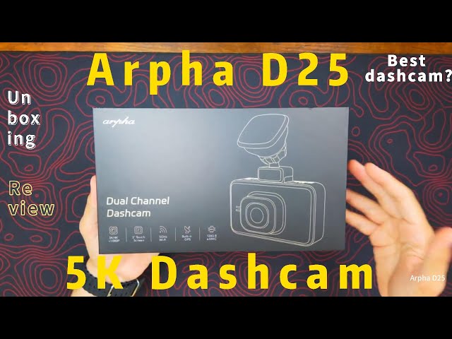 Arpha D25 5K Dash Cam Front and Rear with 5G WiFi GPS | Unboxing & Review Video