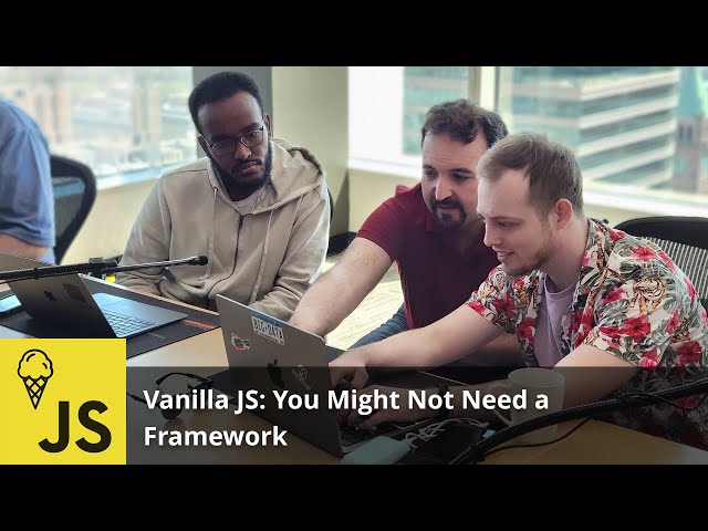 Vanilla JS: You Might Not Need a Framework by Max Firtman | Preview