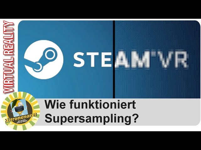 Supersampling erklärt [Steam VR] [schärferes Bild durch Kantenglättung]